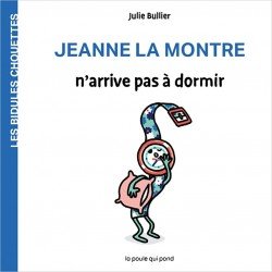 Les Bidules Chouettes Jeanne La Montre n’arrive pas à dormir