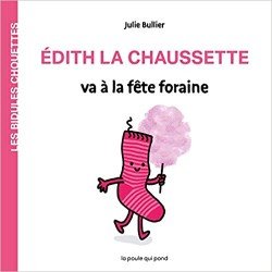 Les Bidules Chouettes Edith La Chaussette va à la fête