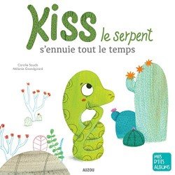 Mes P’tits Albums Kiss Le Serpent S’ennuie Tout Le Temps