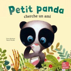 Mes P’tits Albums Petit Panda Cherche Un Ami