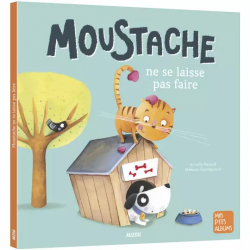 Mes P’tits Albums Moustache ne se laisse pas faire