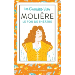 Les grandes vies MOLIERE, le fou de théâtre - Yoto