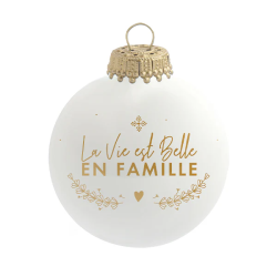 Boule de Noël "La vie est belle en famille"