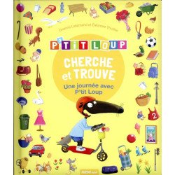 Cherche et Trouve des Tout-Petits — P'tit Loup Une Journée avec P'tit Loup !