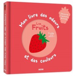 Mon Livre odeurs et couleurs Les Fruits