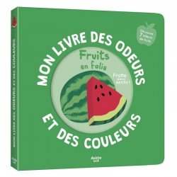 Mon Livre odeurs et couleurs Fruits en folie